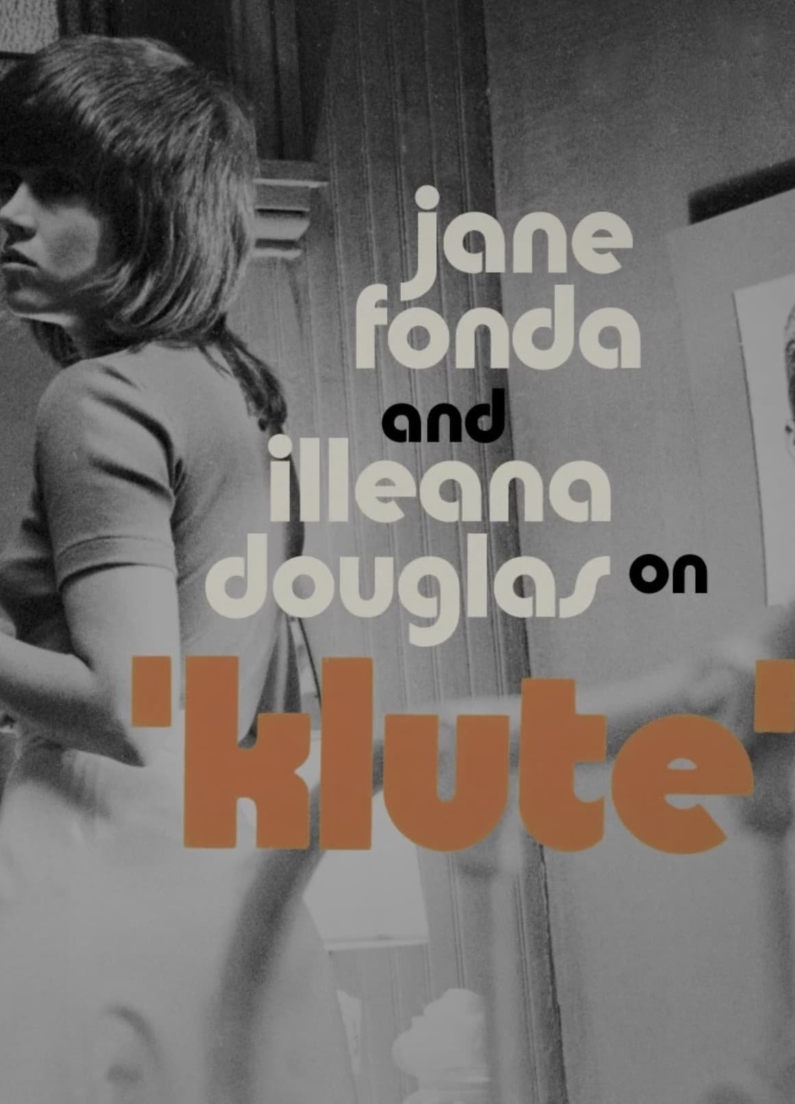 Постер Jane Fonda and Illeana Douglas on KLUTE